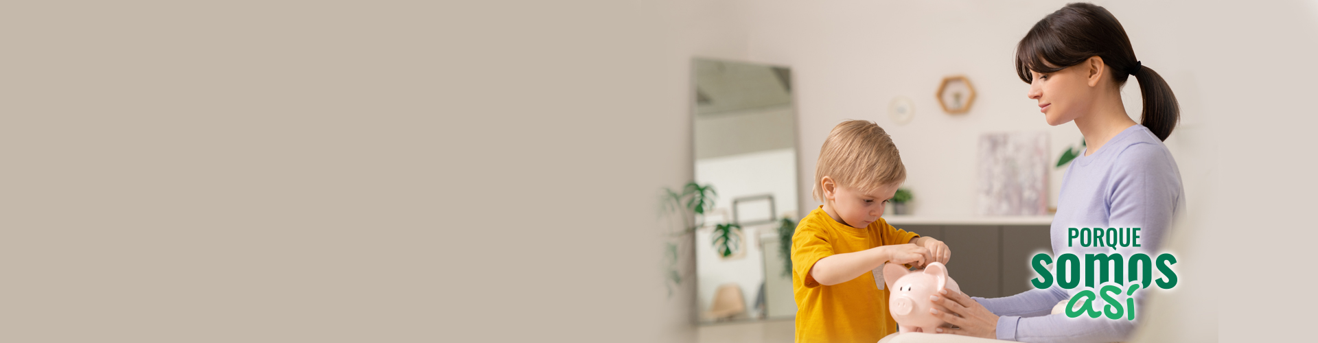 Porque somos Así Ahorradores - madre con niño pequeño metiendo un billete en una hucha